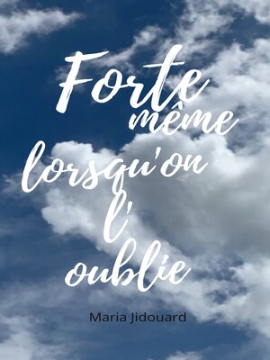 cover image of Forte même lorsqu'on l'oublie